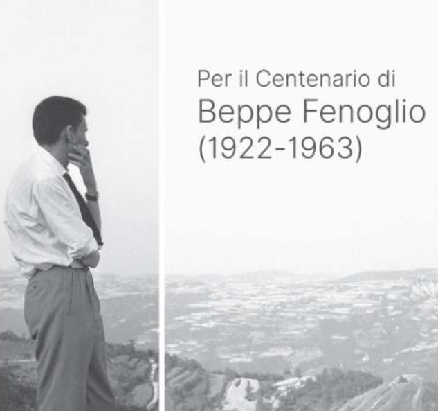 Iniziative scientifiche coordinate &quot;Per il Centenario di Beppe Fenoglio (1922-1963) &quot;Una parte per il tutto&quot;&quot;
